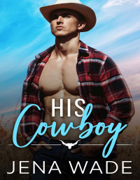 Jena Wade — His Cowboy