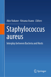 Akio Nakane & Krisana Asano — Staphylococcus aureus: Interplay between Bacteria and Hosts