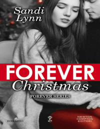Sandi Lynn — Forever Christmas (Forever Series Vol. 5) (Italian Edition)