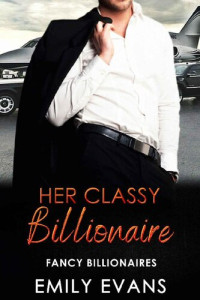 Emily Evans — Her Classy Billionaire: A Curvy Woman Romance (Fancy Billionaires Book 5)