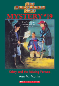 Ann M. Martin — Babysitters Club Mystery 19: Kristy & the Missing Fortune