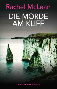 Rachel McLean — 002 - Die Morde am Kliff