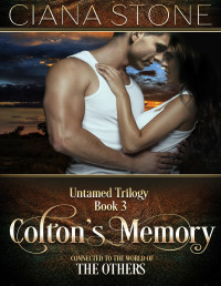 Stone, Ciana — Colton's Memory (Untamed Trilogy Book 3)