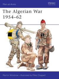 Martin Windrow — The Algerian War 1954 - 62