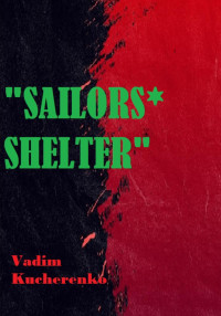 Вадим Иванович Кучеренко — Sailors’ Shelter