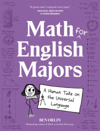 Ben Orlin — Math for English Majors: A Human Take on the Universal Language