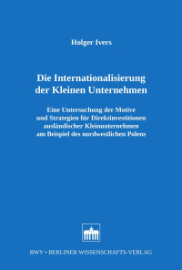 Holger Ivers — Die Internationalisierung der Kleinen Unternehmen