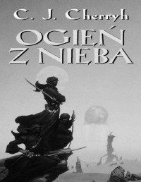 CHERRYH C.J. — Ogien z nieba