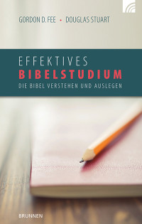 Gordon D. Fee;Douglas Stuart; — Effektives Bibelstudium