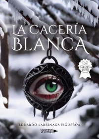 Eduardo Larrinaga Figueroa — La cacería blanca