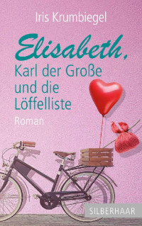 Iris Krumbiegel — Die Löffelliste (German Edition)