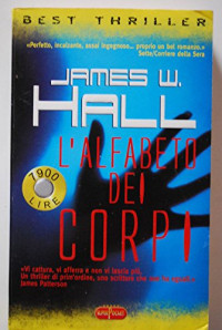 James W. Hall [Hall, James W.] — L'alfabeto dei corpi