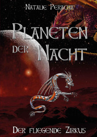Natalie Peracha — Planeten der Nacht: Der fliegende Zirkus (German Edition)