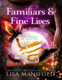 Lisa Manifold — Familiars & Fine Lines: A Paranormal Women's Fiction Novel (The Oracle of Wynter Book 9)