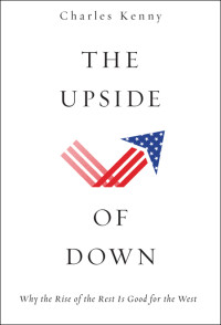 Charles Kenny — The Upside of Down