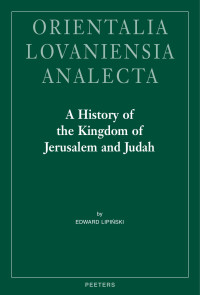 Edward Lipinski — A History of the Kingdom of Jerusalem and Judah
