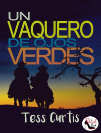 Tess Curtis — Un vaquero de ojos verdes (Rancho Atkins 2)