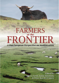 Kurt J. Gron, Lasse Sørensen & Peter Rowley-Conwy — Farmers at the Frontier