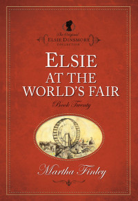 Martha Finley; — Elsie at the World's Fair