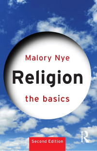 Nye, Malory. — Religion: The Basics