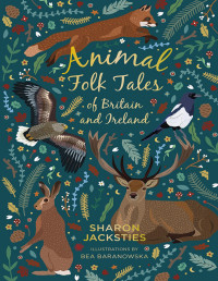 Sharon Jacksties — Animal Folk Tales of Britain and Ireland