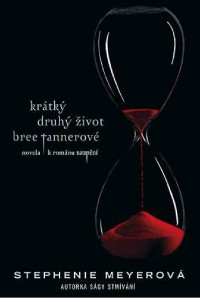 Stephenie Meyer — Krátký druhý život Bree Tannerové