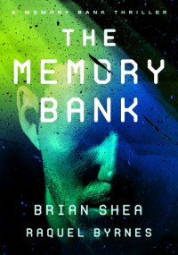 Brian Shea; Raquel Byrnes — The Memory Bank