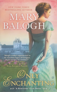 Mary Balogh [Balogh, Mary] — Only Enchanting (Survivor's Club)