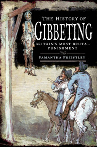 Samantha Priestley — The History of Gibbeting
