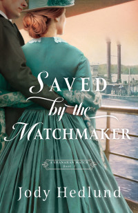 Jody Hedlund — Saved by the Matchmaker