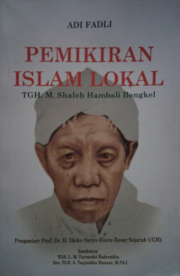 Adi Fadli — Pemikiran Islam Lokal: TGH. M. Shaleh Hambali Bengkel