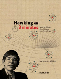 Paul Parsons, Gail Dixon — Hawking en 3 minutes