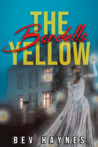 Bev Haynes — The Yellow Bordello