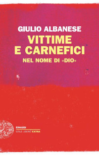 Giulio Albanese — Vittime e carnefici