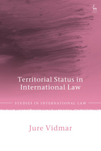 Jure Vidmar; — Territorial Status in International Law