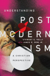 Stewart E. Kelly — Understanding Postmodernism