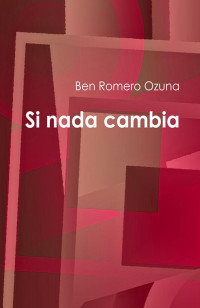 Ben Romero Ozuna — Si Nada Cambia