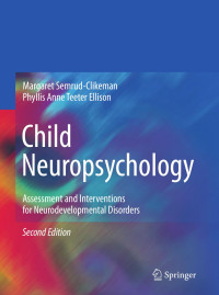 Margaret Semrud-Clikeman & Phyllis Anne Teeter Ellison — Child Neuropsychology