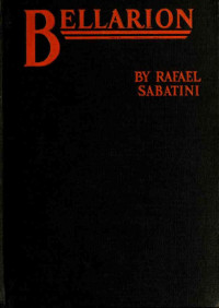 Rafael Sabatini — Bellarion the Fortunate