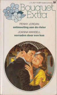 Penny Jordan & Joanna Mansell — Ontmoeting aan de rivier & Verraden door een kus [Bouquet Extra 38]