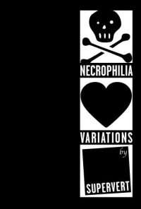 Supervert — Necrophilia Variations