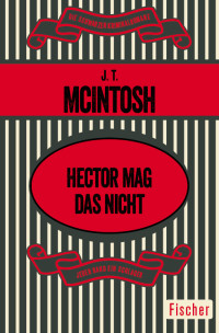 McIntosh, J. T. [McIntosh, J. T.] — Hector mag das nicht