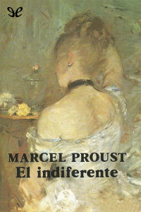 Marcel Proust — El indiferente