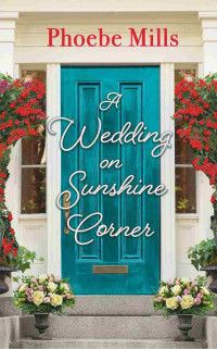 Phoebe Mills — A Wedding on Sunshine Corner