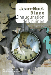 Jean-Noël Blanc — L'inauguration des ruines