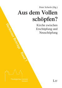 Peter Scherle (Hg.); — Aus dem Vollen schpfen?