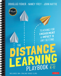 Douglas Fisher;Nancy Frey;John Hattie; & Nancy Frey & John Hattie — The Distance Learning Playbook, Grades K-12