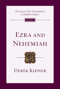 Kidner, Derek. — Ezra and Nehemiah