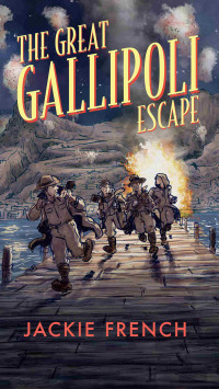 Jackie French — The Great Gallipoli Escape
