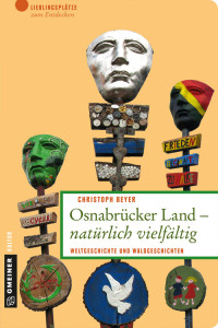 Bayer, Christoph — Osnabrücker Land · natürlich vielfältig · Weltgeschichte und Waldgeschichten